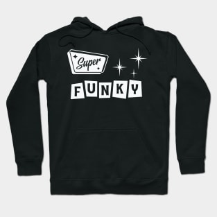 Super Funky Hoodie